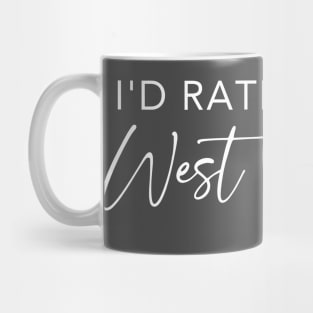 I'd Rather Be In West Virginia Mug